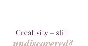 Creativity – still undiscovered?