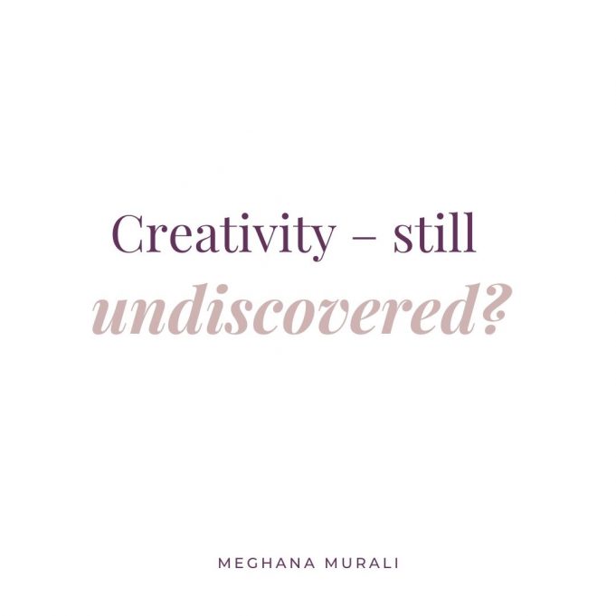 Creativity – still undiscovered?