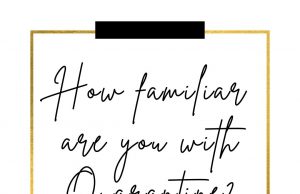How familiar are you with Quarantine? A personal insight.