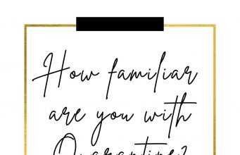 How familiar are you with Quarantine? A personal insight.
